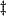 \ddag