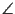 $\angle$