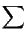 $\displaystyle \sum$