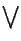 $\displaystyle \bigvee$