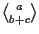 $\genfrac{<}{>}{0pt}{}{a}{b+c}$