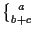 $\genfrac{\{}{.}{0pt}{}{a}{b+c}$