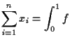 $\displaystyle \sum_{i=1}^n x_i=\int_0^1 f$