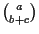$\genfrac{(}{)}{0pt}{}{a}{b+c}$