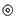 $\circledcirc$