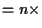 $=n\times$