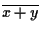 $\overline{x+y}$