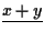$\underline{x+y}$