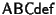 $\mathsf{ABCdef}$