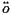 $\ddot{o}$