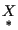 $\underset{*}{X} $